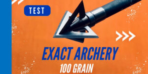 What “Exactly” Should You Shoot? | Exact Archery Broadheads Review